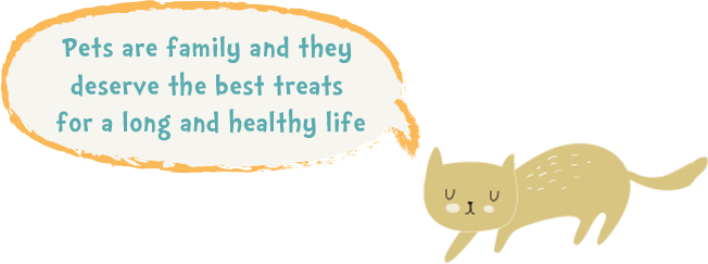 Pets are family and they deserve the best treats for a long and healthy life